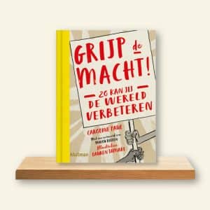 Omslag Grijp de macht! Zo kan jij de wereld verbeteren