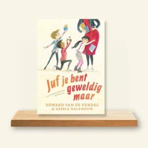 Omslag Juf je bent geweldig maar